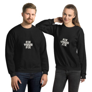 Unisex Sweatshirt (Fix Your Fix)