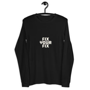 Unisex Long Sleeve Tee (Fix Your Fix)