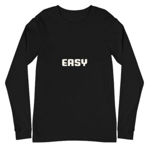 Unisex Long Sleeve Tee  "Easy"