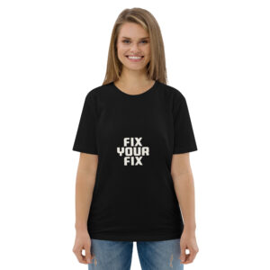 Unisex organic cotton t-shirt (Fix Your Fix)