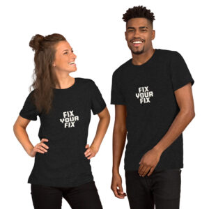 Unisex t-shirt (Fix Your Fix)